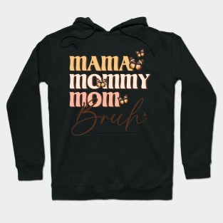 Mama Mommy Mom Bruh Hoodie